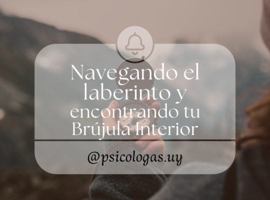 Navegando el laberinto y encontrando tu Brújula Interior