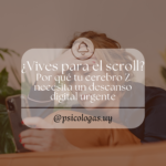 ¿Vives para el scroll? Por qué tu cerebro Z necesita un descanso digital urgente