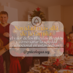 Navidad más allá de la familia: el valor de los vínculos elegidos y cómo sanar la soledad emocional en estas fechas